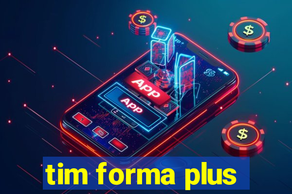 tim forma plus
